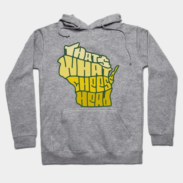 That's What Cheesehead Hoodie by theprettyletters